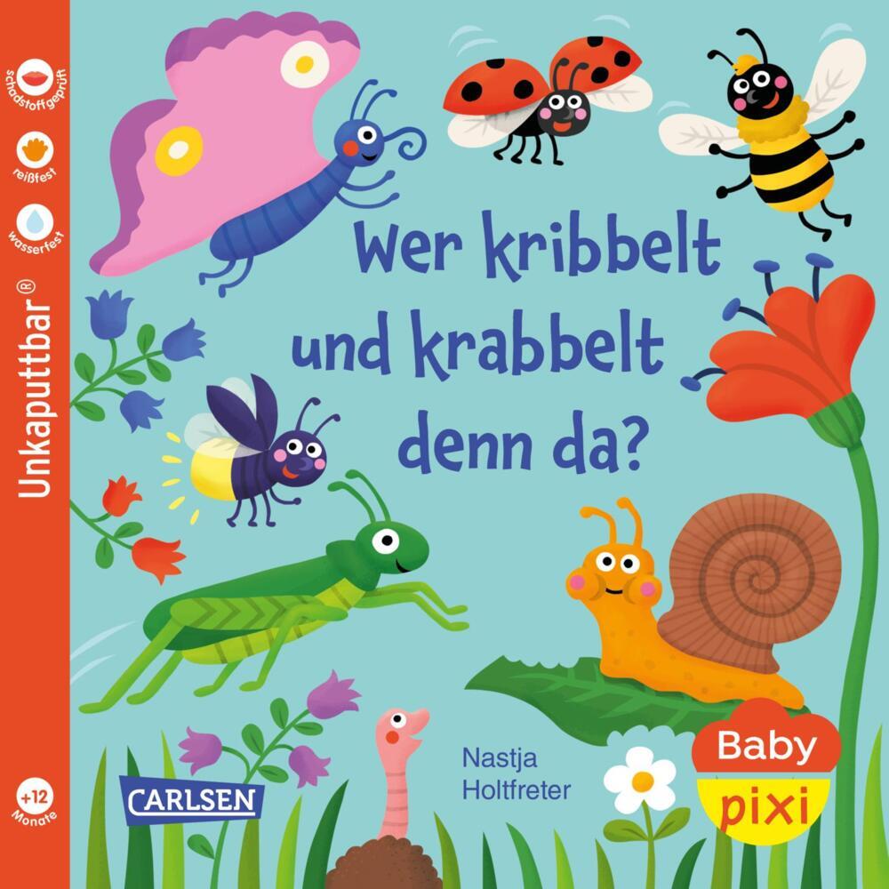 Baby Pixi (unkaputtbar) 160: Wer kribbelt und krabbelt denn da? (Nastja Holtfreter)