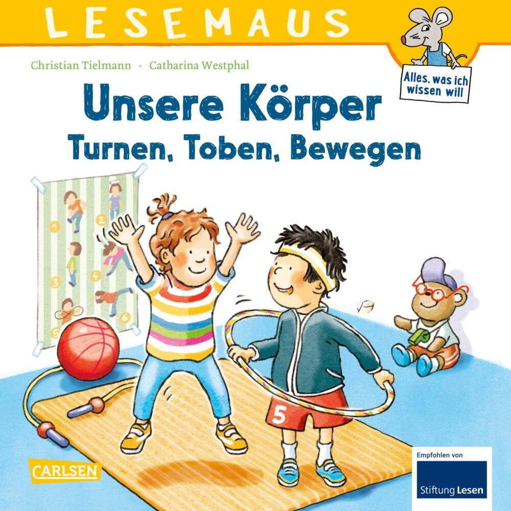 LESEMAUS 179: Unsere Körper - Turnen, Toben, Bewegen (Christian Tielmann)
