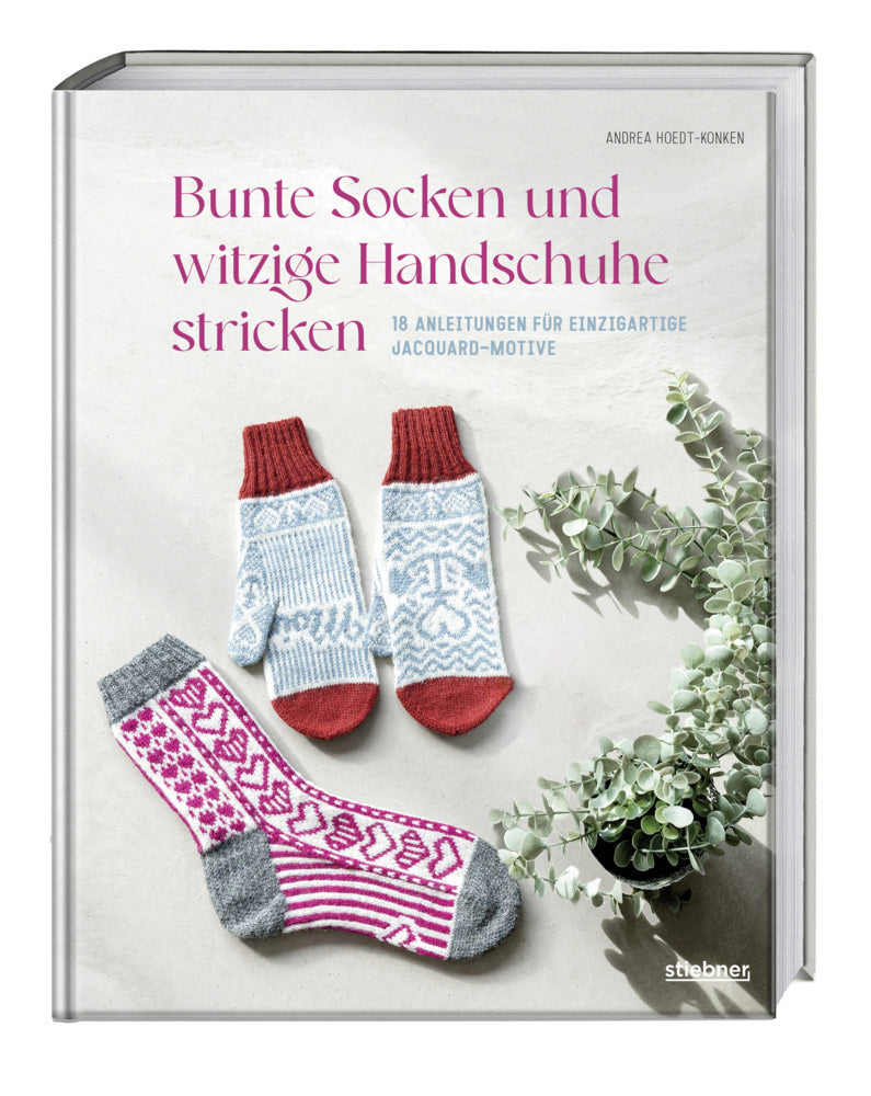 Bunte Socken und witzige Handschuhe stricken (Andrea Hoedt-Konken)