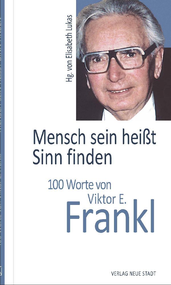 Mensch sein heißt Sinn finden (Elisabeth Lukas)