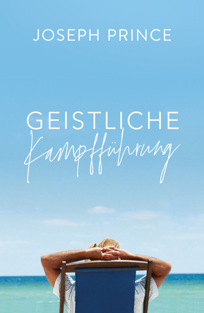 Geistliche Kampfführung (Joseph Prince)