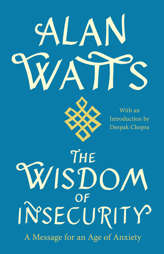 The Wisdom of Insecurity (Alan Watts)