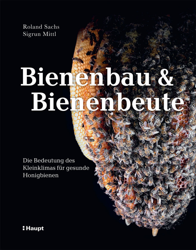 Bienenbau und Bienenbeute (Roland Sachs)