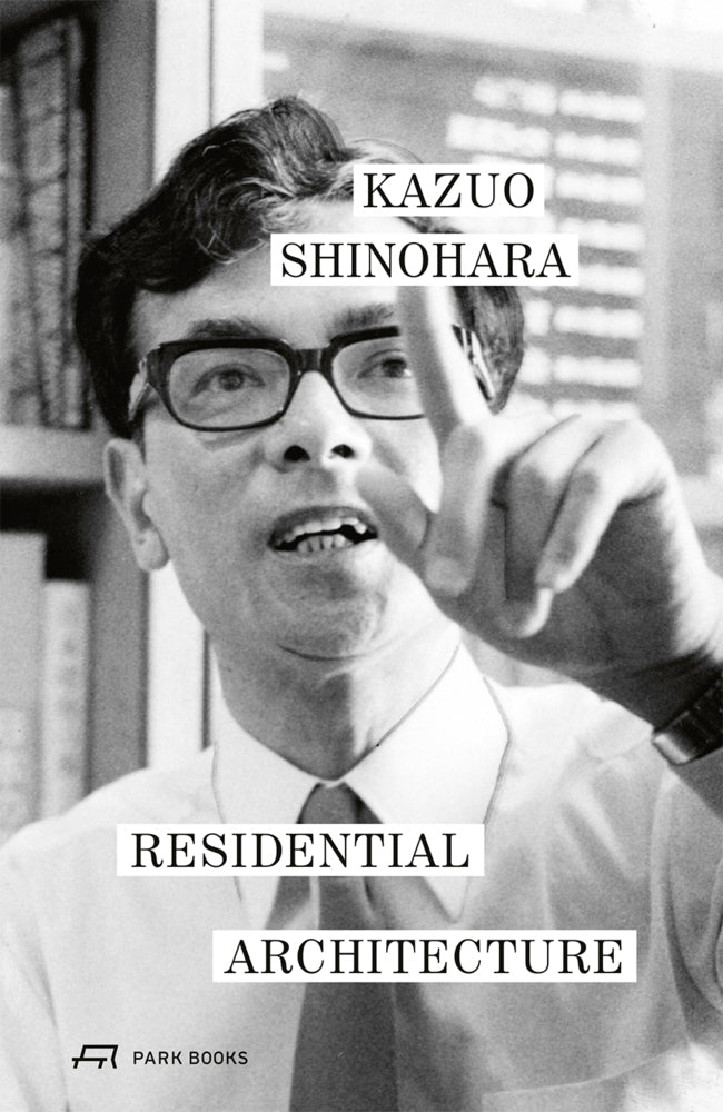 Residential Architecture (Kazuo Shinohara)