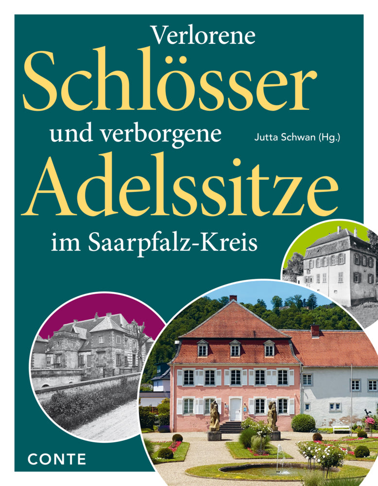 Verlorene Schlösser und verborgene Adelssitze im Saarpfalz-Kreis (Jutta Schwan)