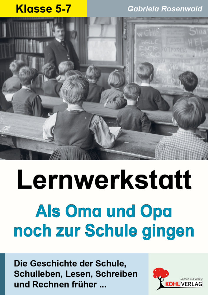 Lernwerkstatt Als Oma und Opa noch zur Schule gingen (Gabriela Rosenwald)