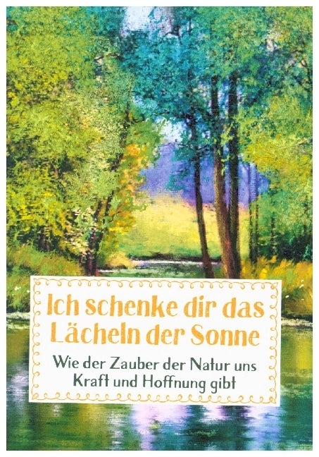 Ich schenke dir das Lächeln der Sonne (Auerbach Verlag & Infodienste Gmbh)
