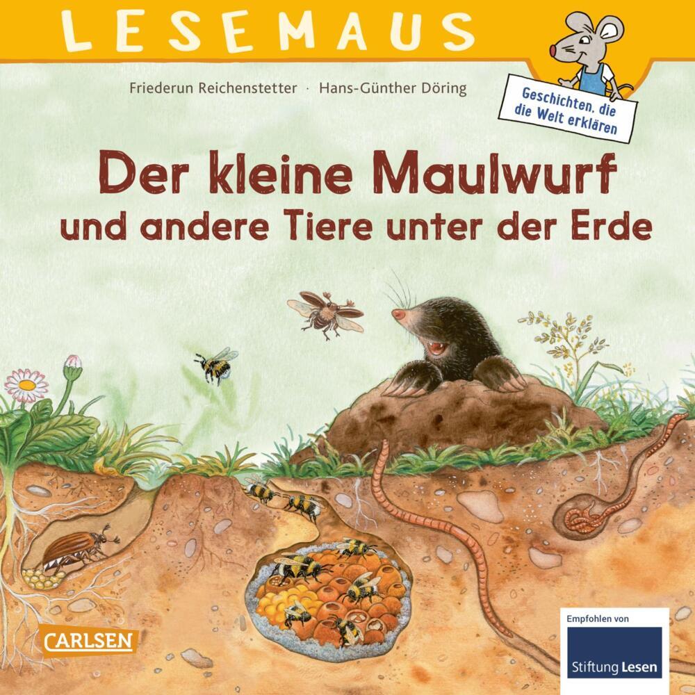 LESEMAUS 178: Der kleine Maulwurf und andere Tiere unter der Erde (Friederun Reichenstetter)