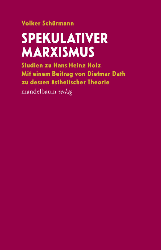 Spekulativer Marxismus (Volker Schürmann)
