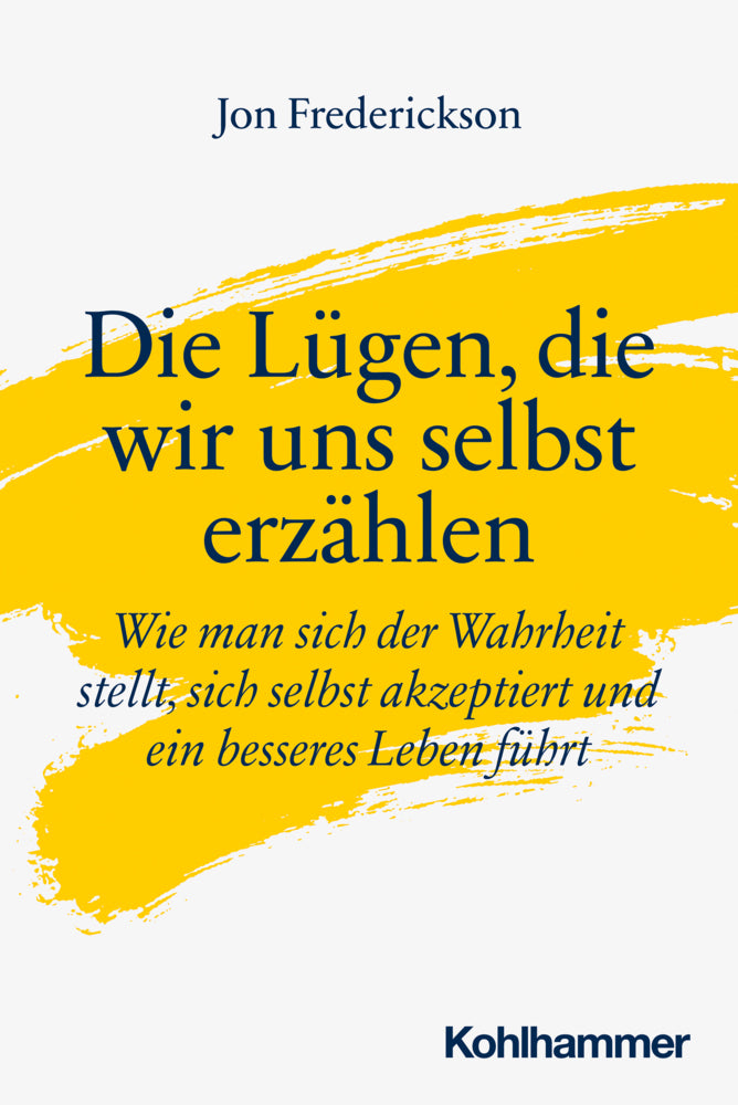 Die Lügen, die wir uns selbst erzählen (Jon Frederickson)