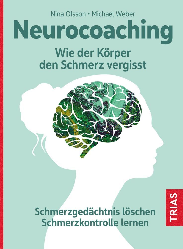 Neurocoaching - Wie der Körper den Schmerz vergisst (Nina Olsson)