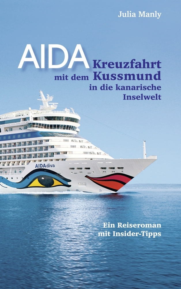 AIDA- Kreuzfahrt mit dem Kussmund in die kanarische Inselwelt (Julia Manly)