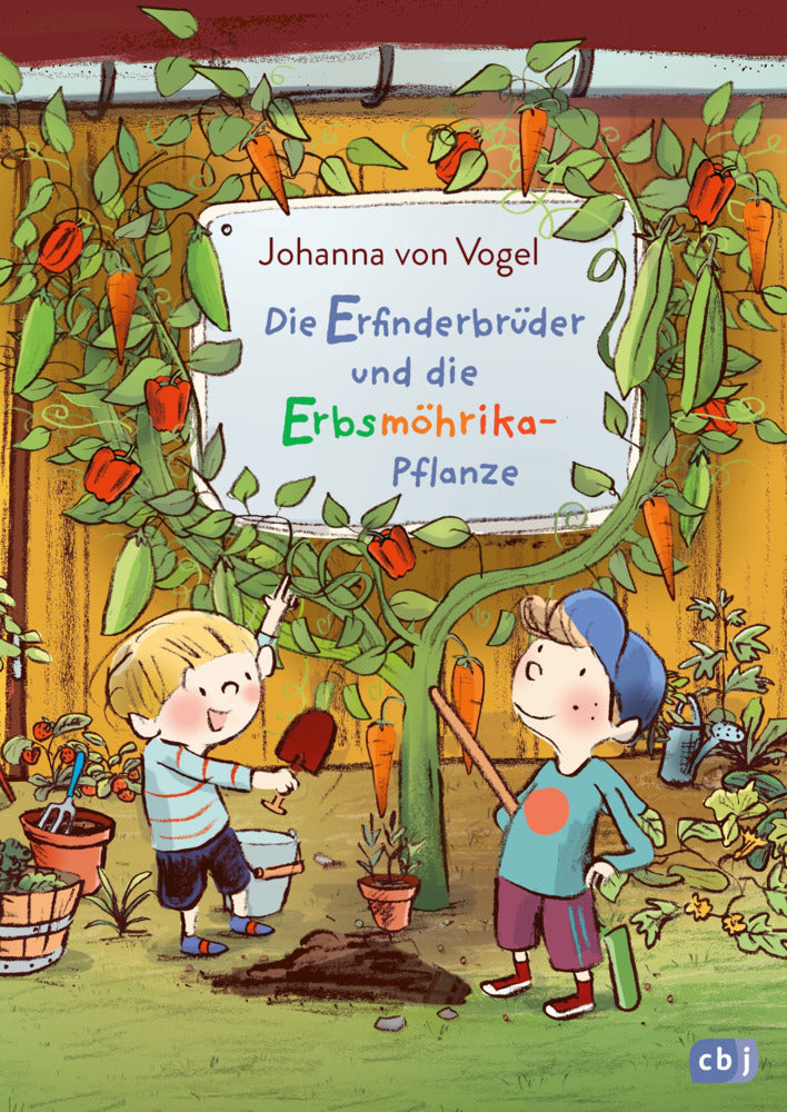 Die Erfinderbrüder und die Erbsmöhrika-Pflanze (Johanna Von Vogel)