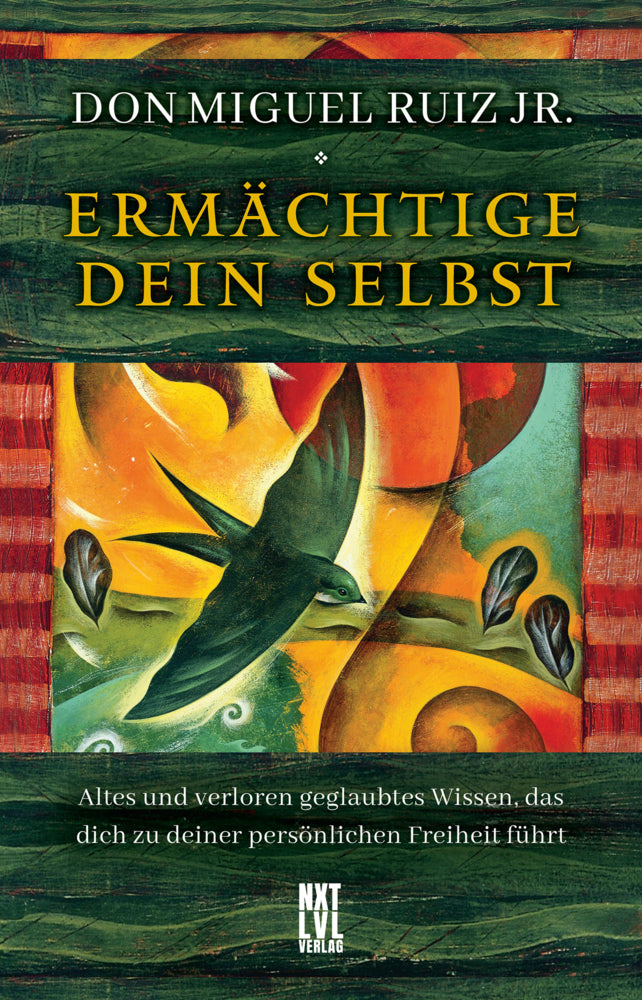 Ermächtige dein Selbst (Don Miguel Jr. Ruiz)