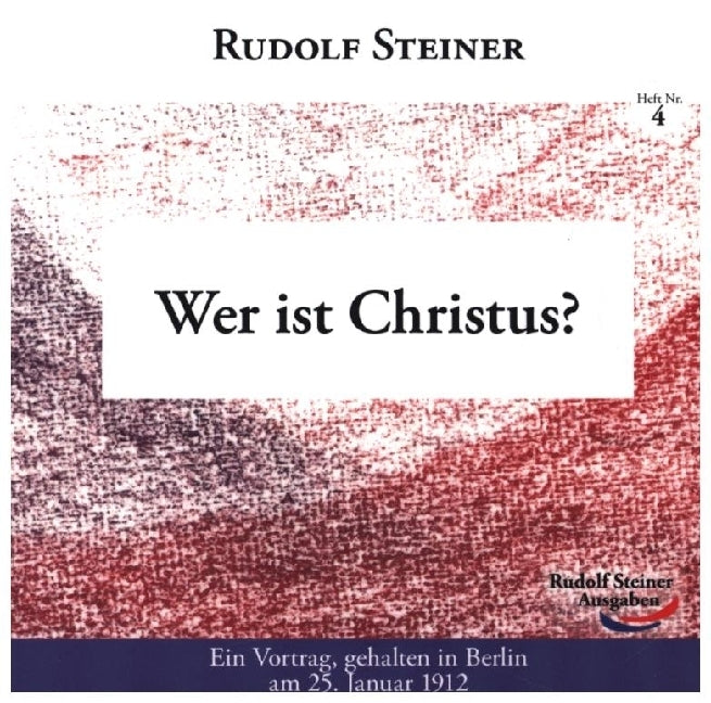 Wer ist Christus? (Rudolf Steiner)