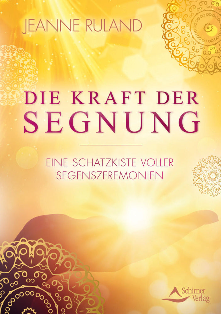 Die Kraft der Segnung (Jeanne Ruland)