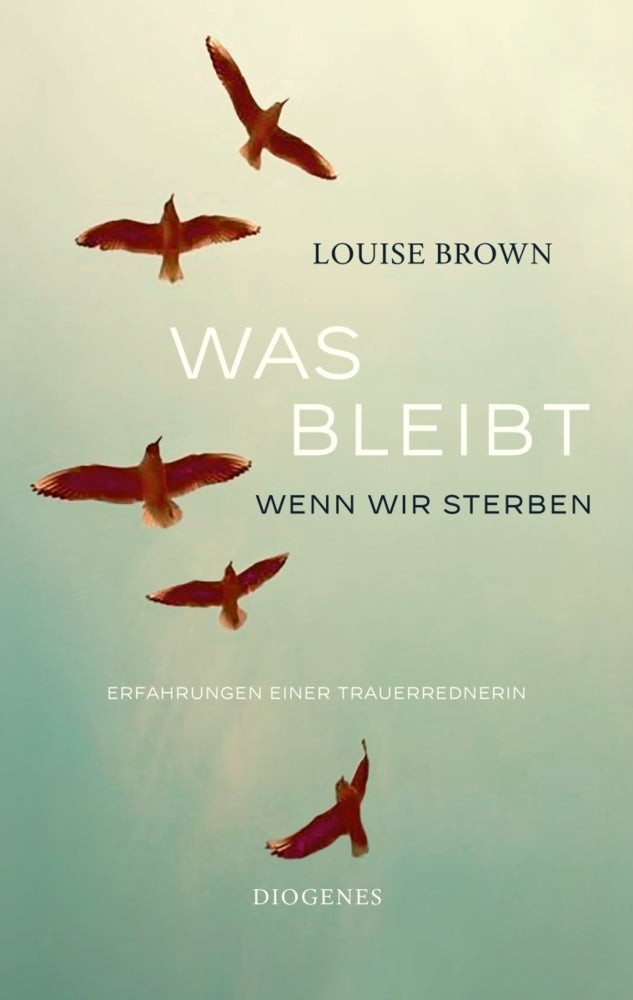 Was bleibt, wenn wir sterben (Louise Brown)