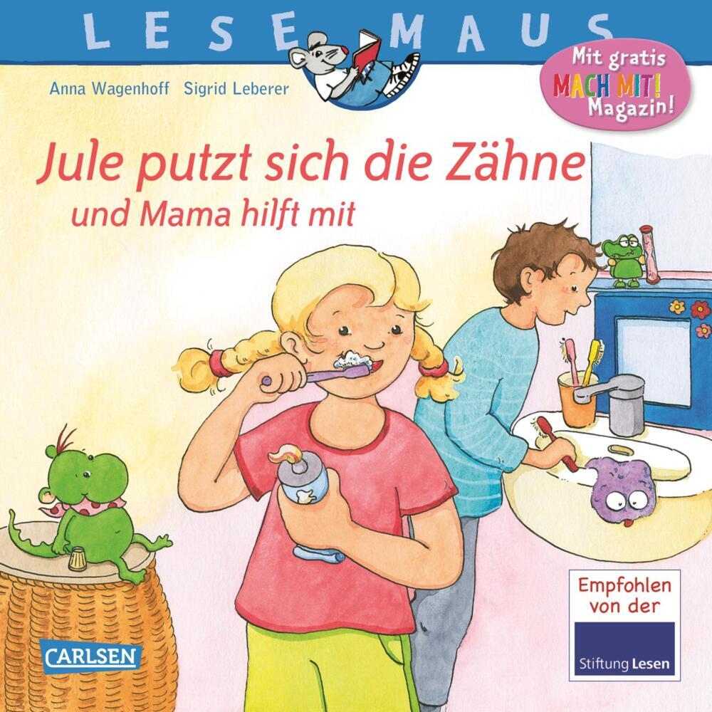 LESEMAUS 138: Jule putzt sich die Zähne - und Mama hilft mit (Anna Wagenhoff)