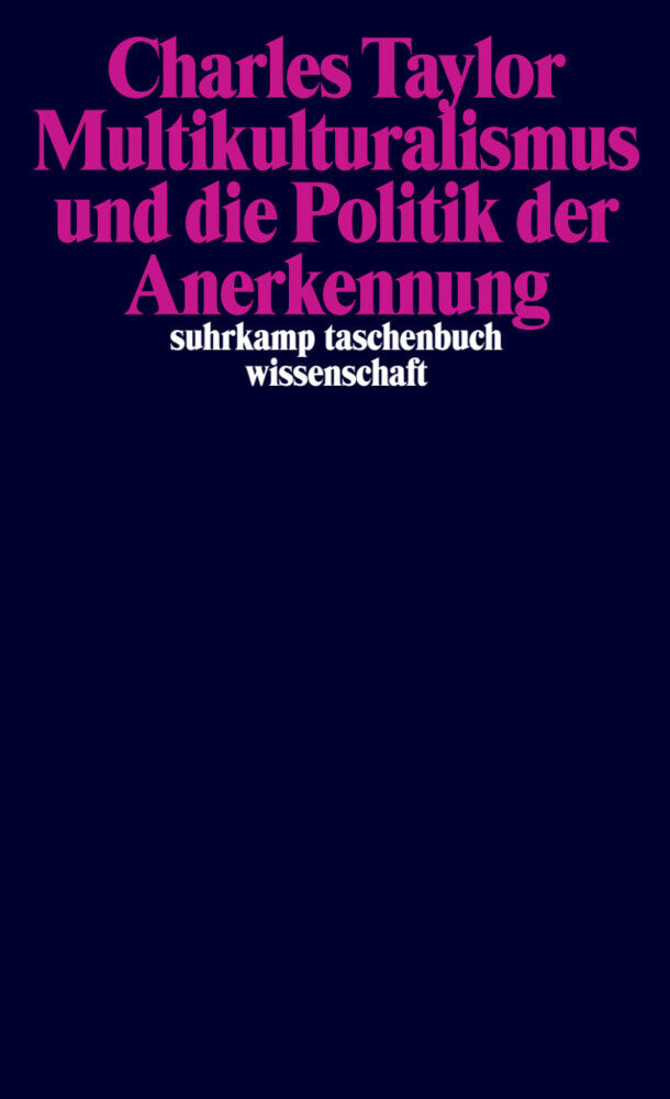 Multikulturalismus und die Politik der Anerkennung (Charles Taylor)