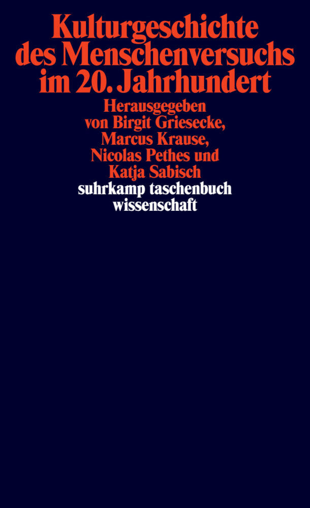 Kulturgeschichte des Menschenversuchs im 20. Jahrhundert (Birgit Griesecke)