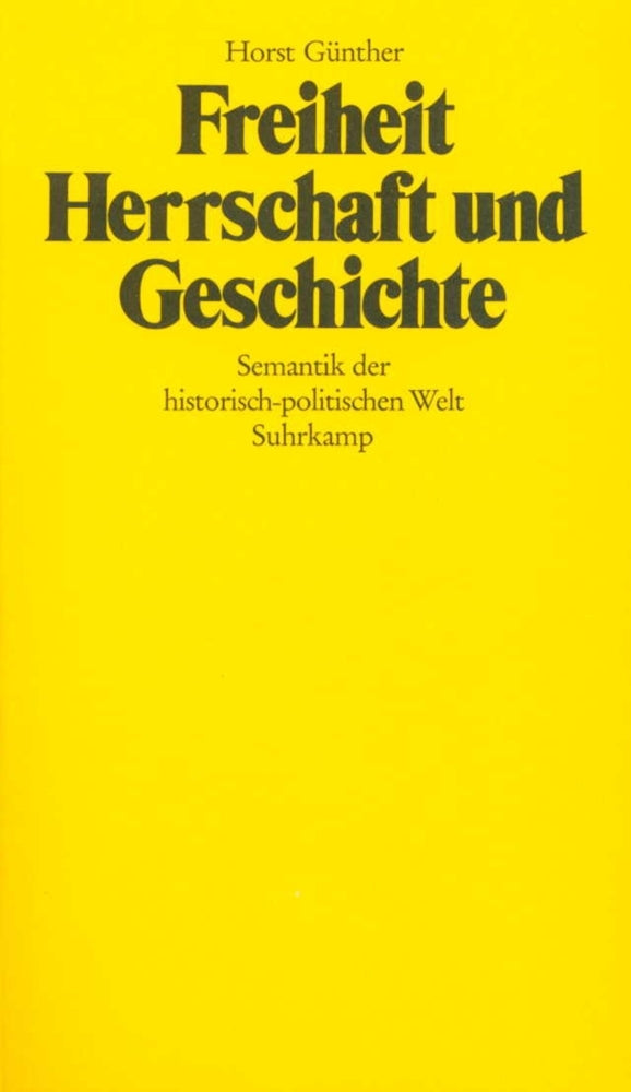 Freiheit, Herrschaft und Geschichte (Horst Günther)