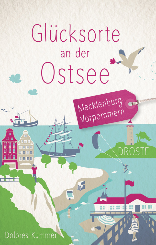 Glücksorte an der Ostsee. Mecklenburg-Vorpommern (Dolores Kummer)