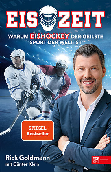 Eiszeit! Warum Eishockey der geilste Sport der Welt ist (Rick Goldmann)