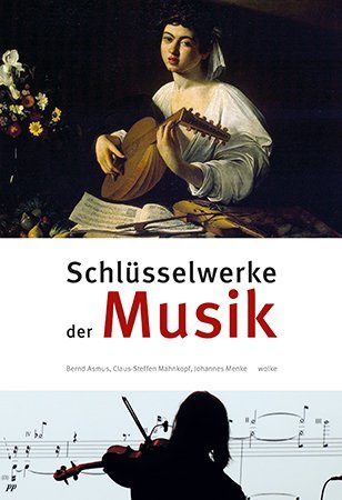 Schlüsselwerke der Musik (Bernd Asmus)