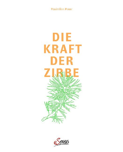 Die Kraft der Zirbe (Maximilian Moser)