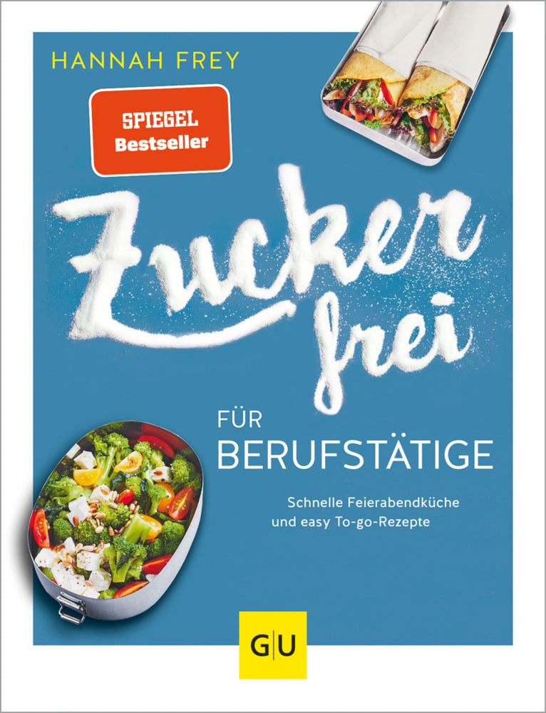 Zuckerfrei für Berufstätige (Hannah Frey)