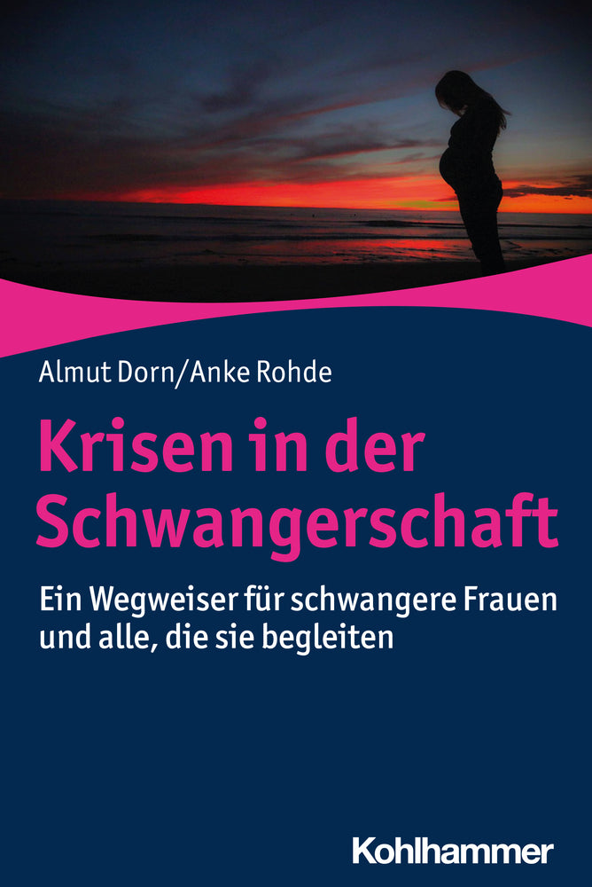 Krisen in der Schwangerschaft (Almut Dorn)