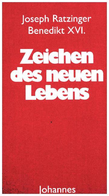Zeichen des neuen Lebens (Joseph Ratzinger)