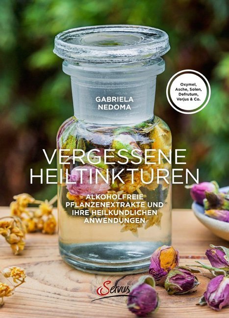 Vergessene Heiltinkturen (Gabriela Nedoma)