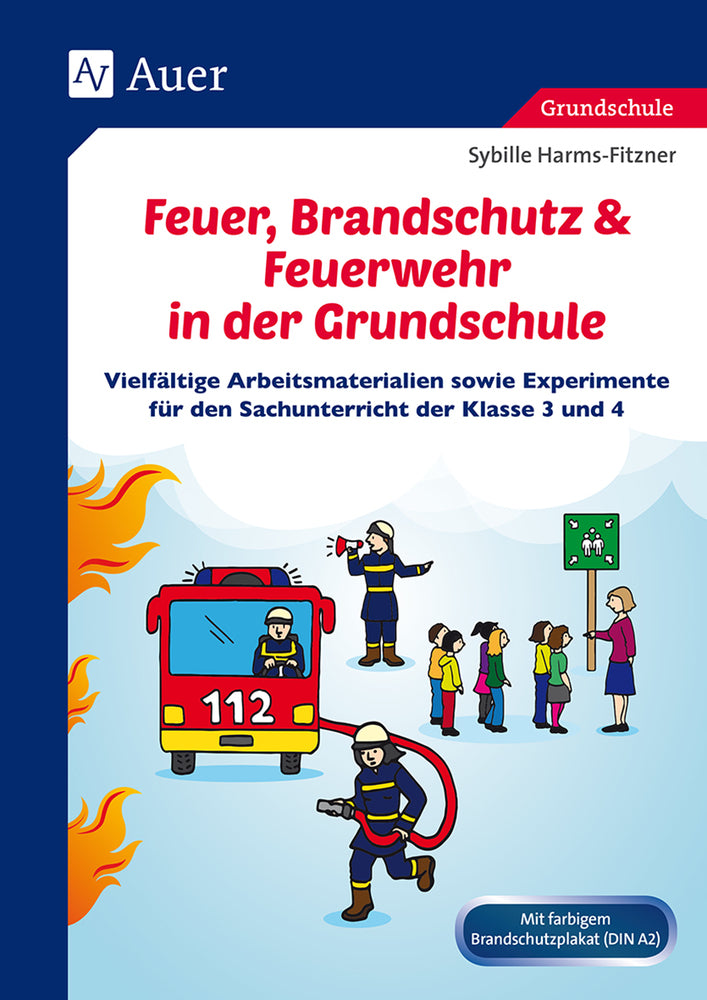 Feuer, Brandschutz & Feuerwehr in der Grundschule (Sybille Harms-Fitzner)