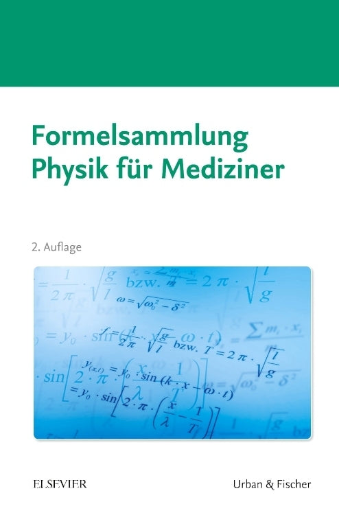 Formelsammlung Physik für Mediziner (Elsevier Gmbh)
