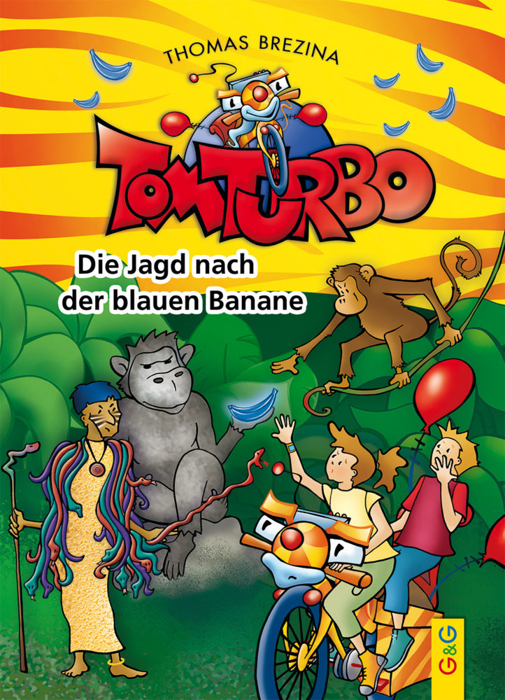 Tom Turbo - Die Jagd nach der blauen Banane (Thomas Brezina)