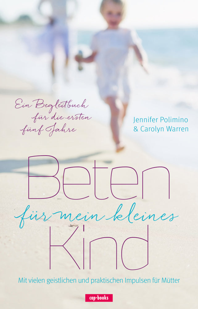 Beten für mein kleines Kind (Jennifer Polimino)