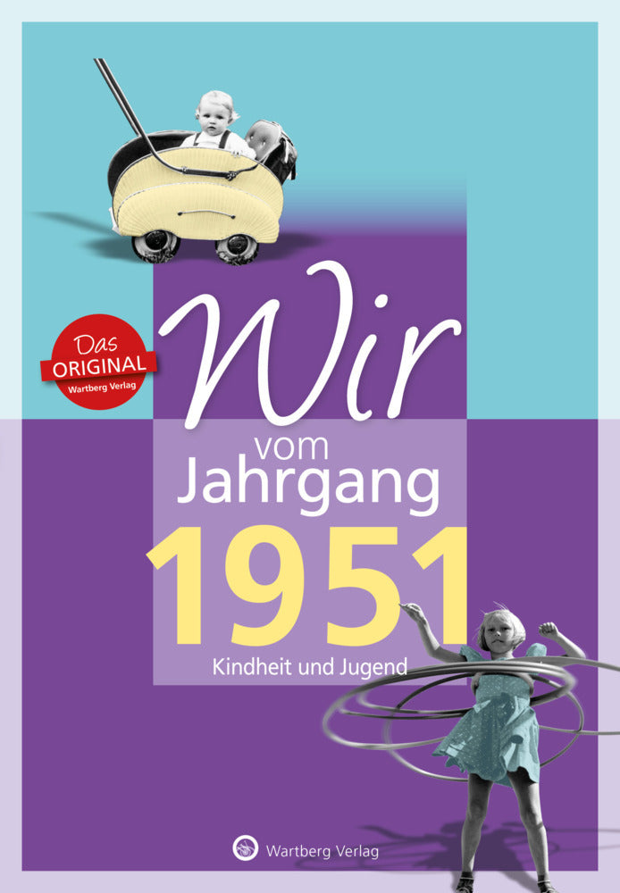 Wir vom Jahrgang 1951 - Kindheit und Jugend (Bernd Storz)