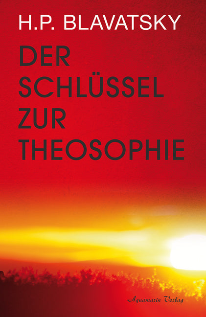 Der Schlüssel zur Theosophie (Helena P. Blavatsky)