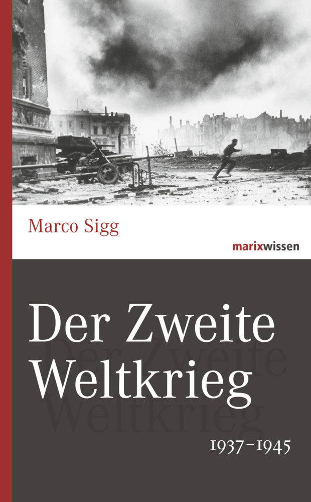 Der Zweite Weltkrieg (Marco Sigg)