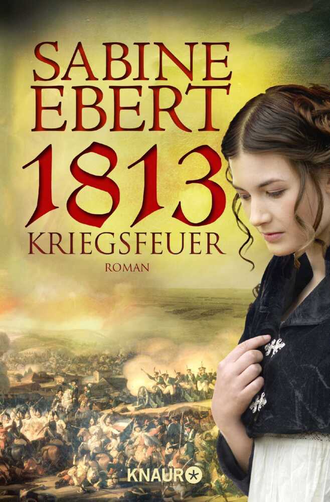 1813 - Kriegsfeuer (Sabine Ebert)