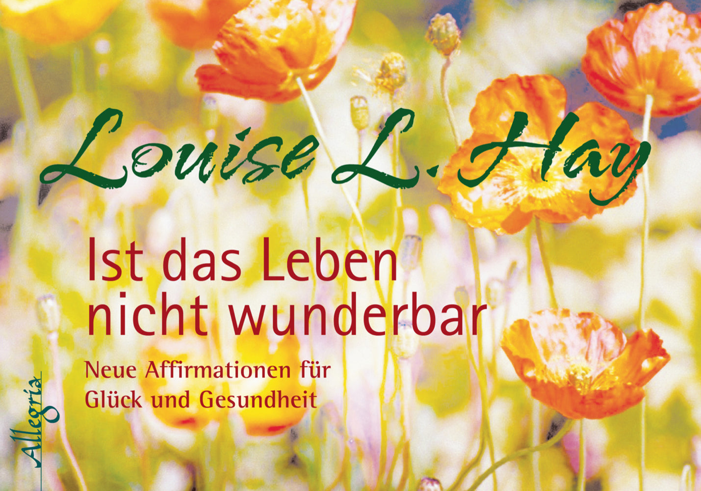 Ist das Leben nicht wunderbar (Louise Hay)