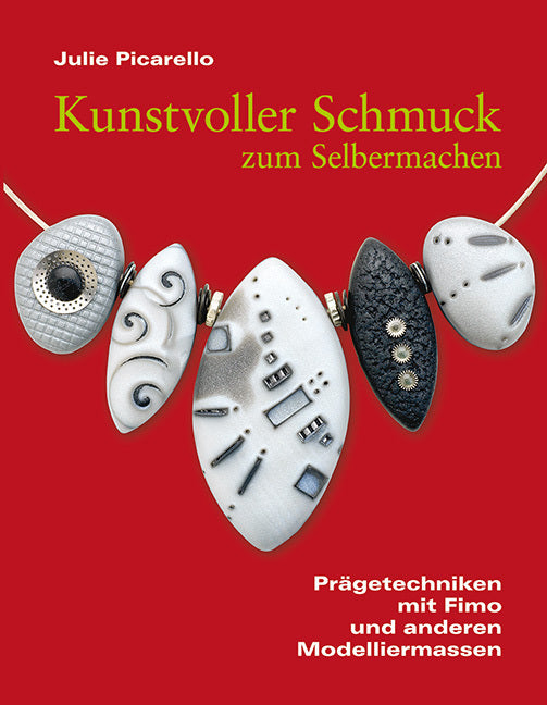 Kunstvoller Schmuck zum Selbermachen (Julie Picarello)