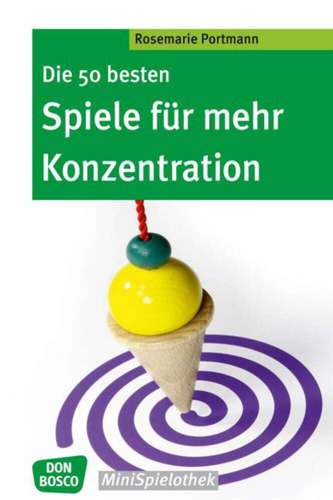 Die 50 besten Spiele für mehr Konzentration (Rosemarie Portmann)