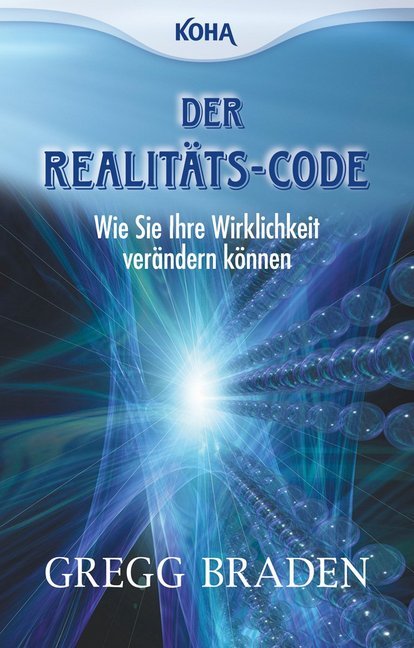 Der Realitäts-Code (Gregg Braden)
