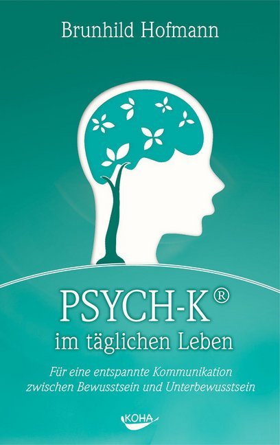 PSYCH-K im täglichen Leben (Brunhild Hofmann)