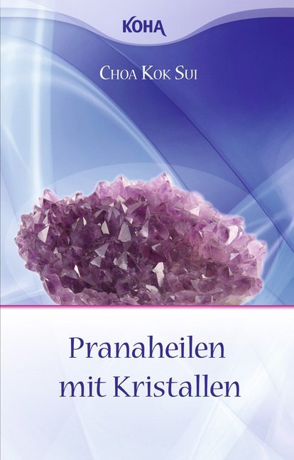 Pranaheilen mit Kristallen (Choa Kok Sui)