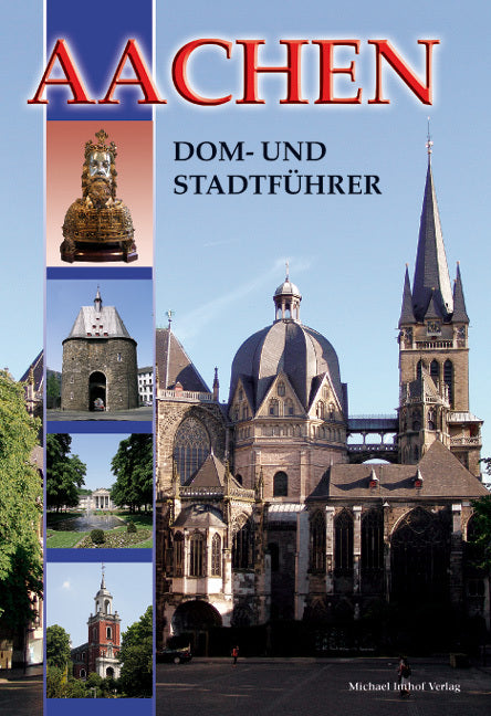 Aachen, Dom- und Stadtführer (Ines Dickmann)