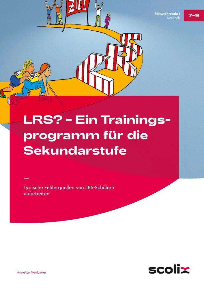 LRS? - Ein Trainingsprogramm für die Sekundarstufe (Annette Neubauer)