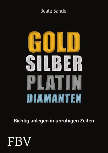 Gold, Silber, Platin, Diamanten (Beate Sander)